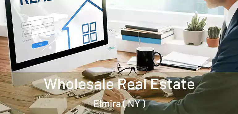  Wholesale Real Estate Elmira ( NY )