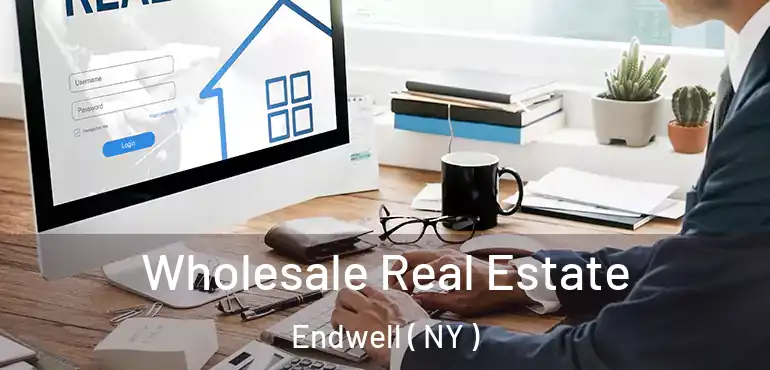  Wholesale Real Estate Endwell ( NY )