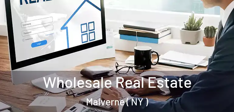  Wholesale Real Estate Malverne ( NY )