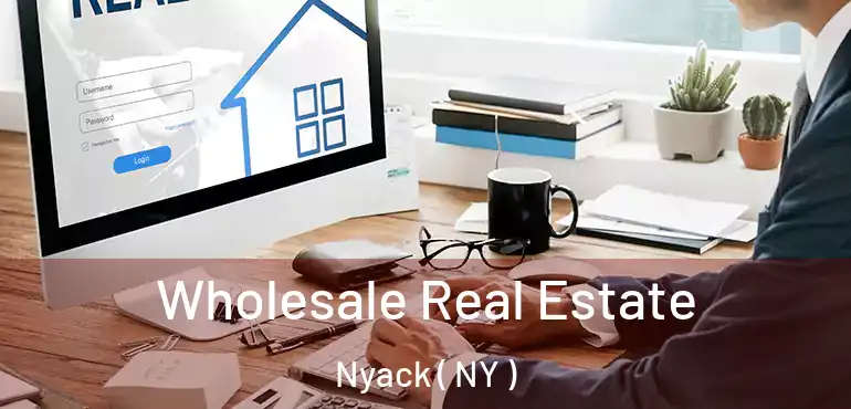  Wholesale Real Estate Nyack ( NY )