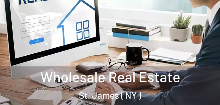  Wholesale Real Estate St. James ( NY )