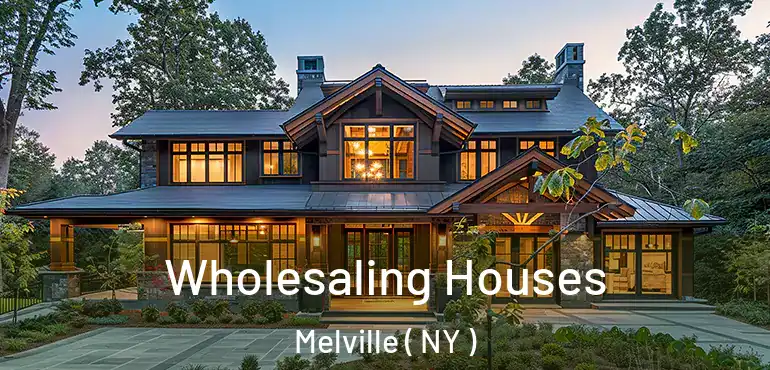  Wholesaling Houses Melville ( NY )