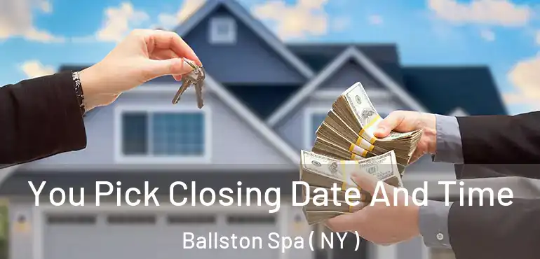  You Pick Closing Date And Time Ballston Spa ( NY )