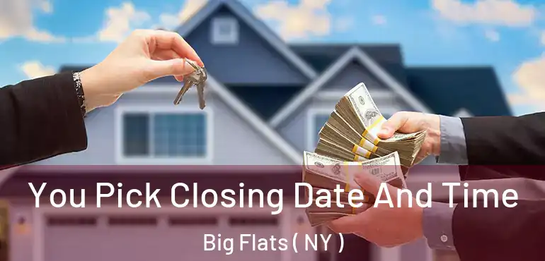  You Pick Closing Date And Time Big Flats ( NY )