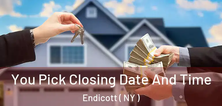  You Pick Closing Date And Time Endicott ( NY )