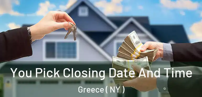  You Pick Closing Date And Time Greece ( NY )