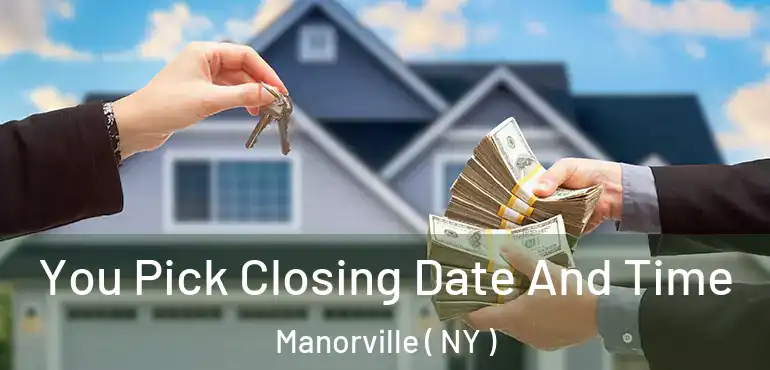  You Pick Closing Date And Time Manorville ( NY )