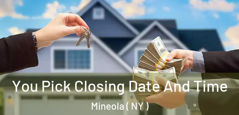  You Pick Closing Date And Time Mineola ( NY )
