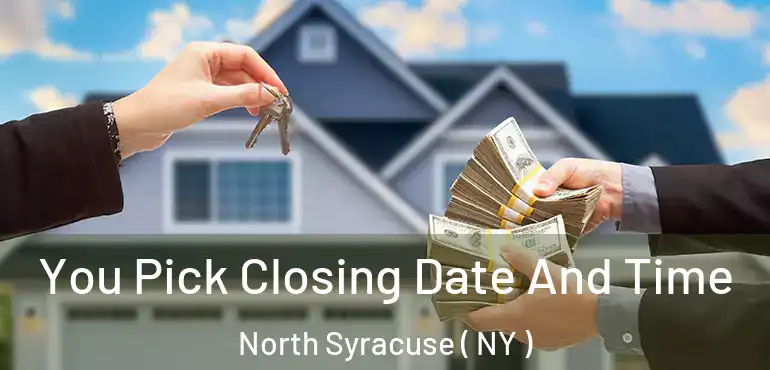  You Pick Closing Date And Time North Syracuse ( NY )