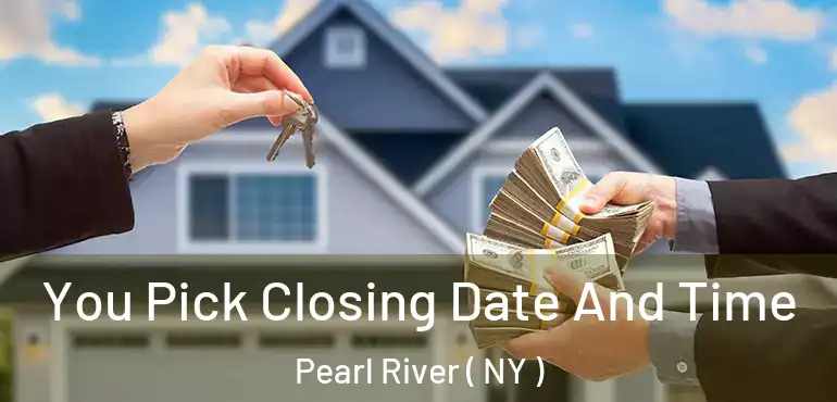  You Pick Closing Date And Time Pearl River ( NY )