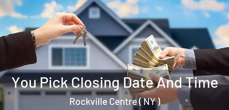  You Pick Closing Date And Time Rockville Centre ( NY )