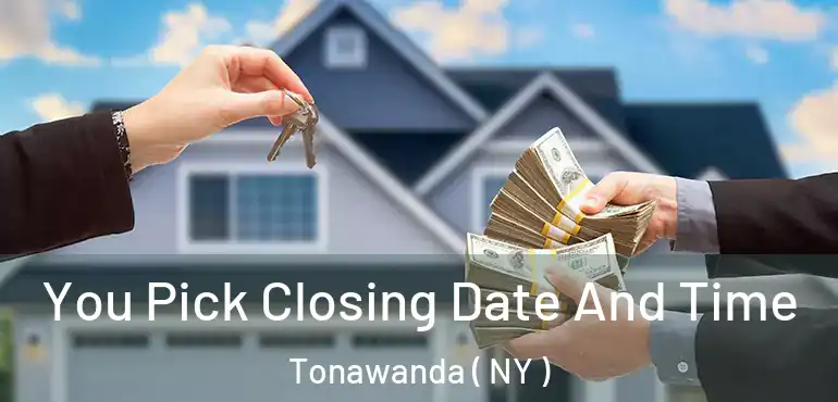  You Pick Closing Date And Time Tonawanda ( NY )